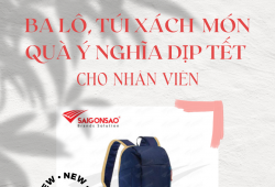 BA LÔ, TÚI XÁCH – MÓN QUÀ Ý NGHĨA DỊP TẾT CHO NHÂN VIÊN