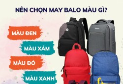 Nên chọn balo màu gì để đặt may số lượng lớn