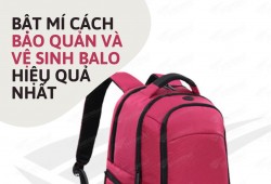 Bật mí cách bảo quản và vệ sinh balo hiệu quả nhất