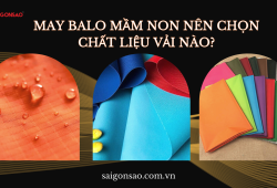 MAY BALO MẦM NON NÊN CHỌN CHẤT LIỆU VẢI NÀO?