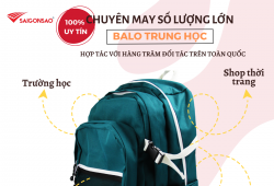 CÁC ĐỐI TÁC NÀO THƯỜNG ĐẶT MAY SỐ LƯỢNG LỚN BALO TRUNG HỌC TẠI SÀI GÒN SAO?